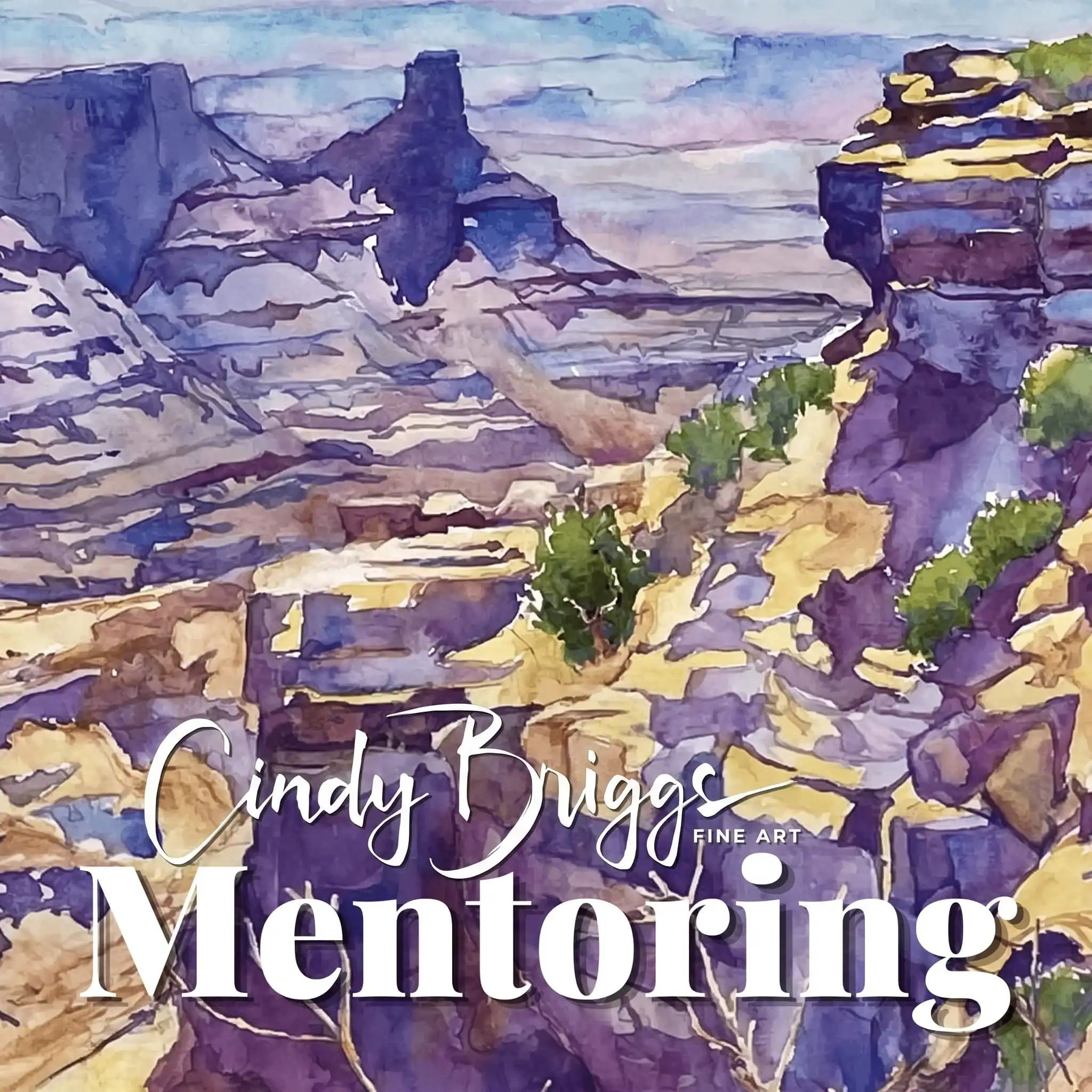 Watercolor landscape of canyon with mentoring text overlay.